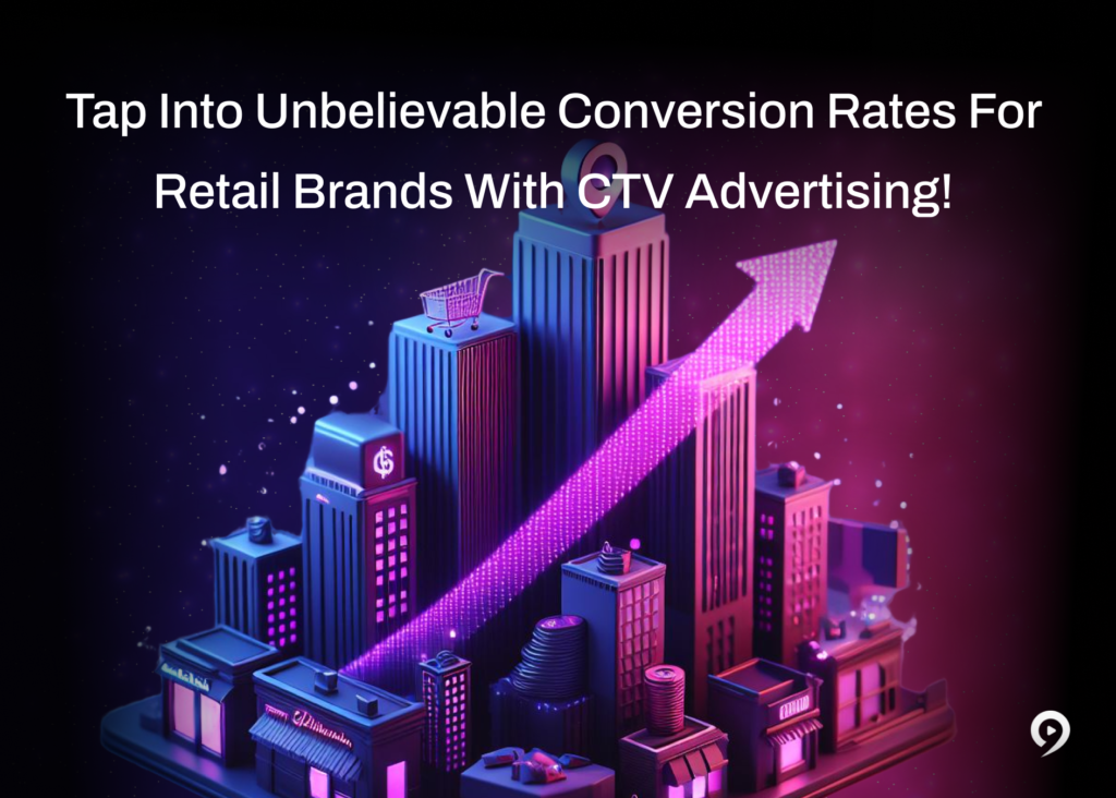 Retail Brands With CTV Advertising